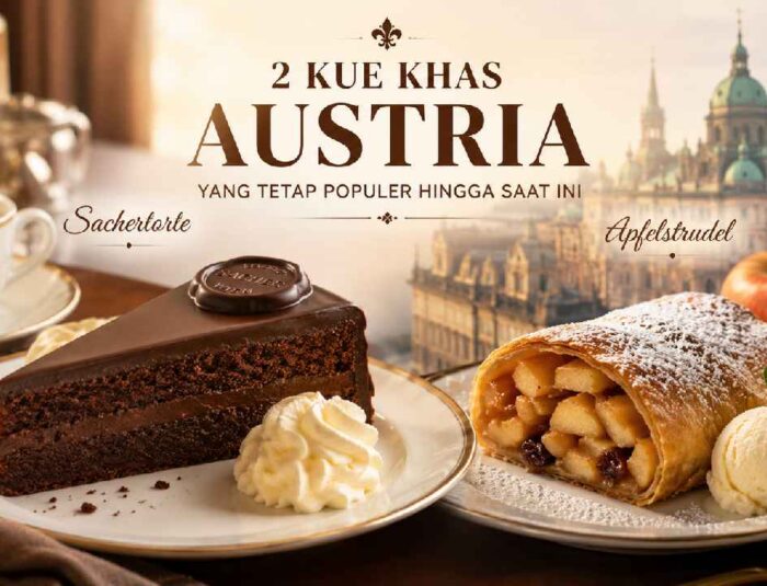 2 Kue Khas Austria yang Tetap Populer hingga Saat Ini